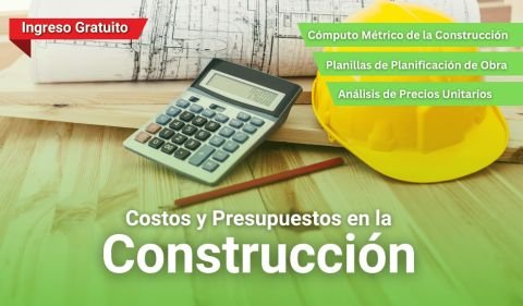 Costos y Presupuestos en la Construcción